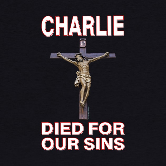 Charlie Died For Our Sins ~ Crucifix by RainingSpiders